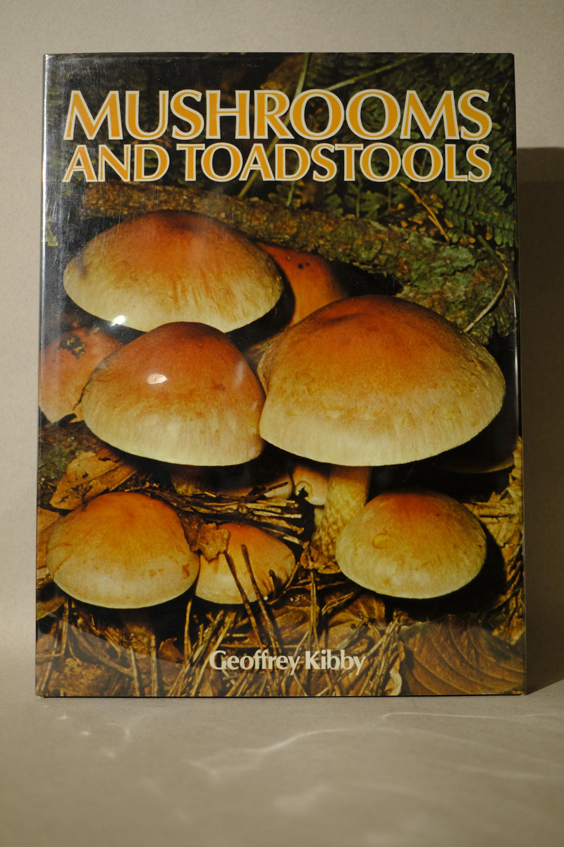mushrooms and toadstools by geoffrey kibby